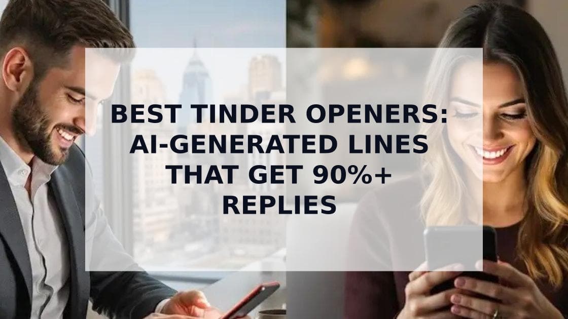 Cover Image for Discover AI-Generated Tinder Openers That Actually Get Responses
