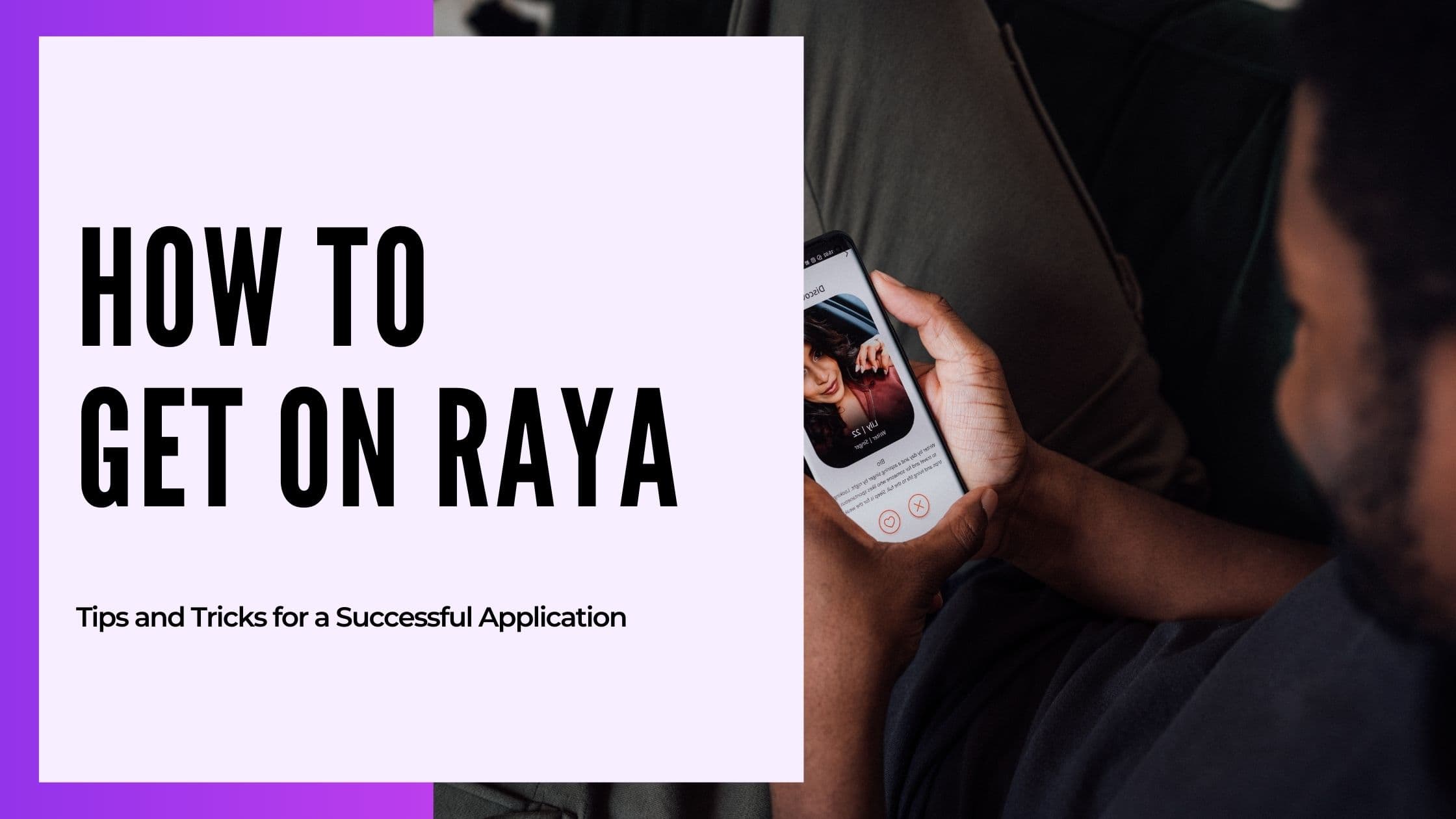Cover Image for How to Get on Raya: Complete Guide (8% Success Rate)