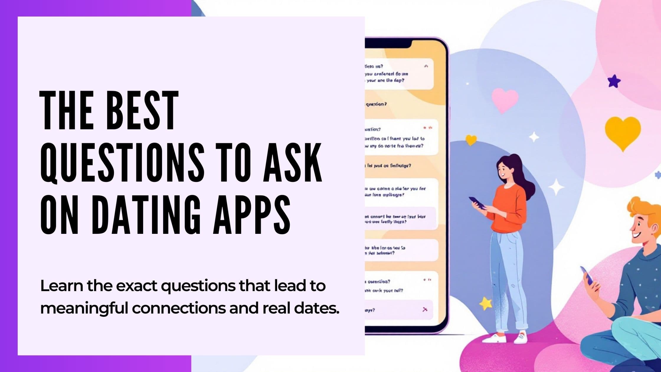 Cover Image for 70 Best Questions to Ask on Dating Apps That Guarantee Responses