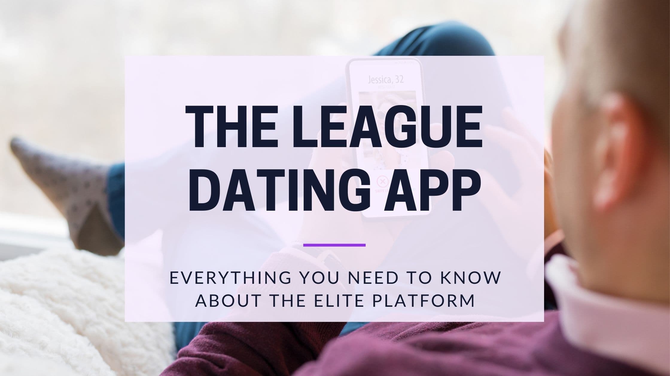 Cover Image for The League Dating App Review 2024: Is This Elite Platform Worth the Investment?