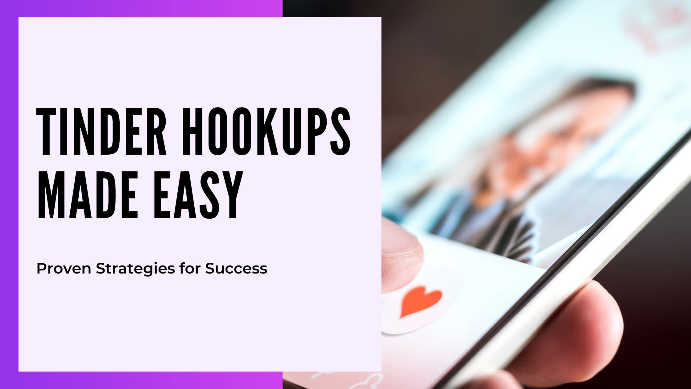 Cover Image for Tinder Hookups: Your Ultimate Playbook for Easy Matches & Casual Fun